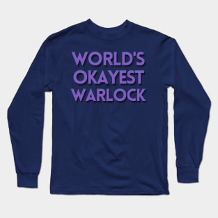 World's Okayest Warlock Long Sleeve T-Shirt